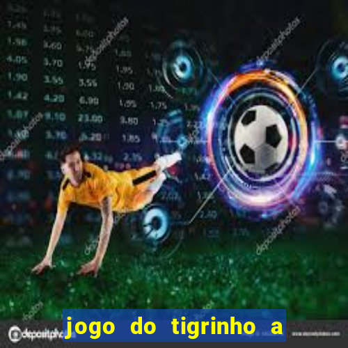 jogo do tigrinho a partir de r$ 1